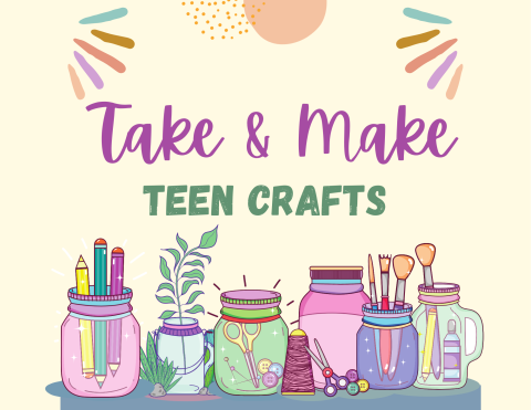 Craft supplies (pencils, brushes, and scissors) in jars on a beige background. "Take & Make" in magenta cursive font with "Teen Crafts" in green block letter font underneath