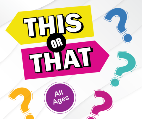This or That. All ages. The image has several question marks on it.