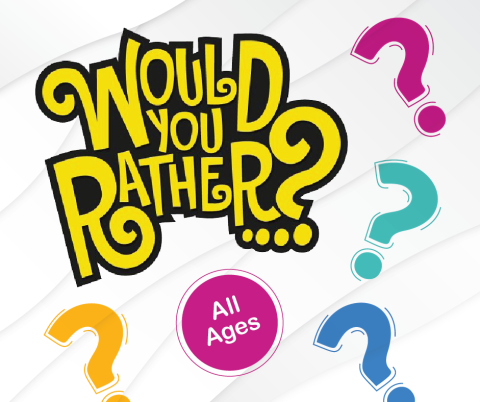 Would You Rather? All ages. The image has several question marks on it.