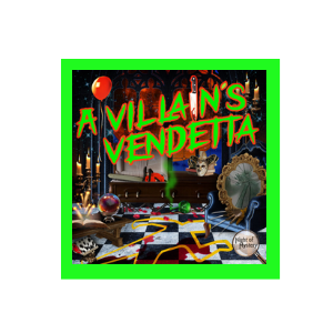 Villain's Vendetta.  Murder scene for a Night of Mystery. 