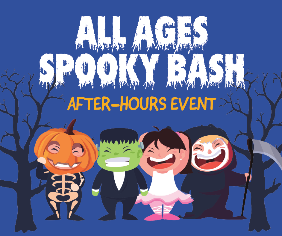 All Ages Spooky Bash After-Hours Event